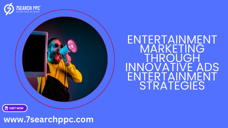 Mastering Entertainment Marketing Through Innovative Ads Entertainment Strategies