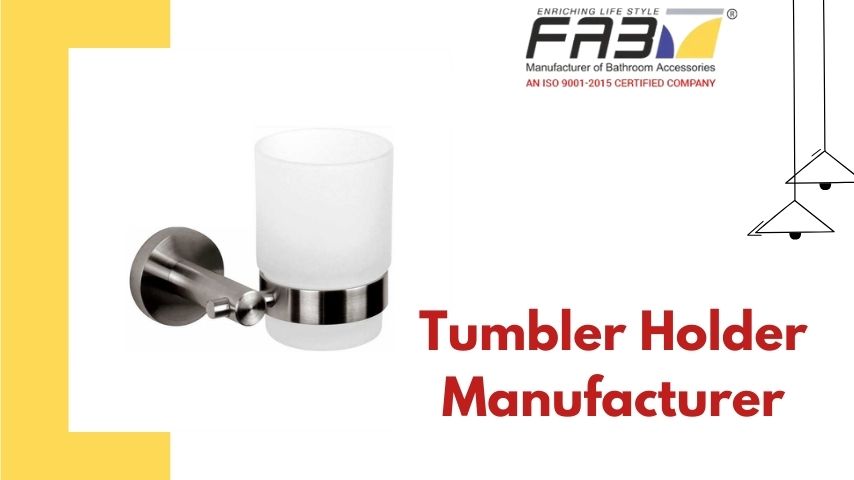 The Role of a Tumbler Holder Manufacturer in Modern Bathroom Design