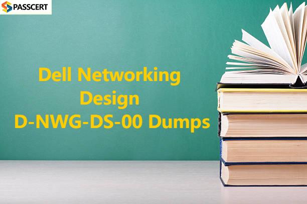 How to pass the D-NWG-DS-00 Dell Networking Design Exam