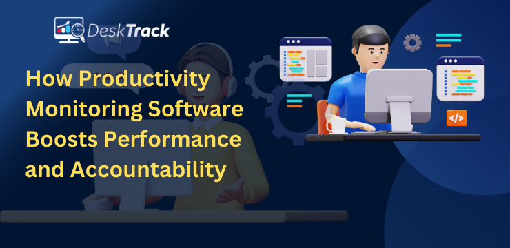 How Productivity Monitoring Software Boosts Performance and Accountability