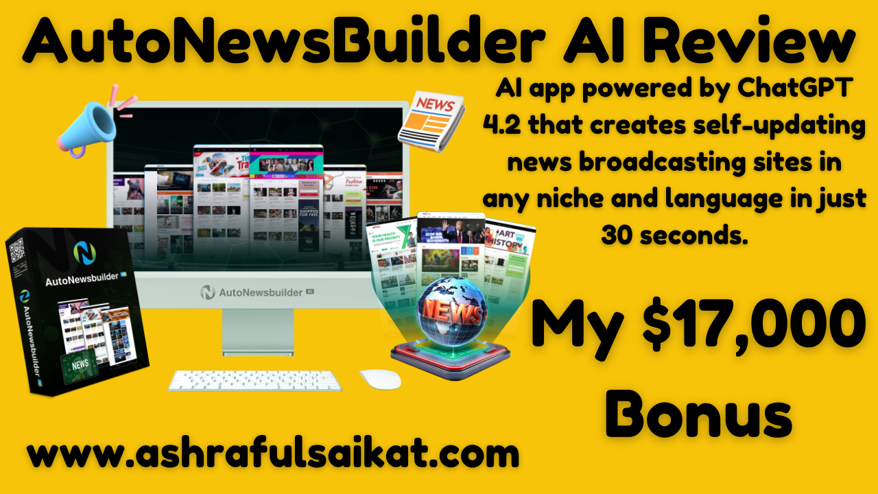 AutoNewsBuilder AI Review - Broadcasting Sites In Any Niche