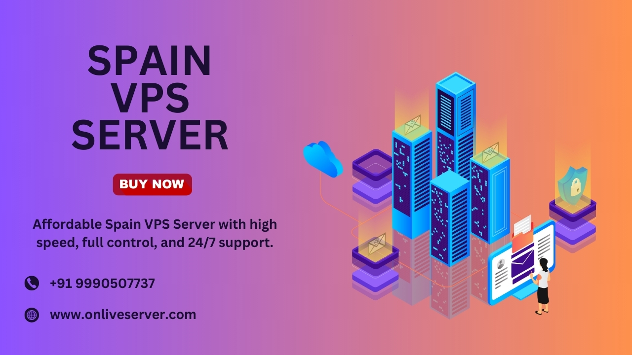 Best Spain VPS Server Deals: SSD Storage and 1 GB RAM at $20