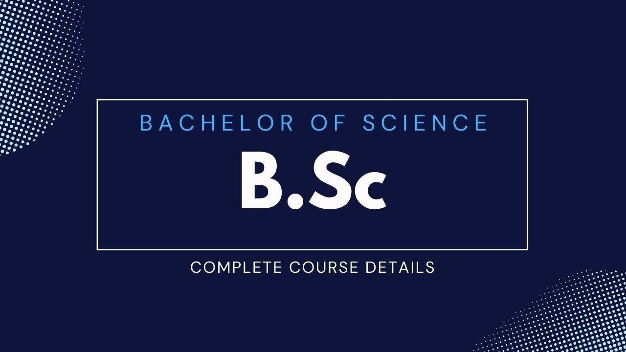 BSc Full Form: Understanding the Bachelor of Science Degree
