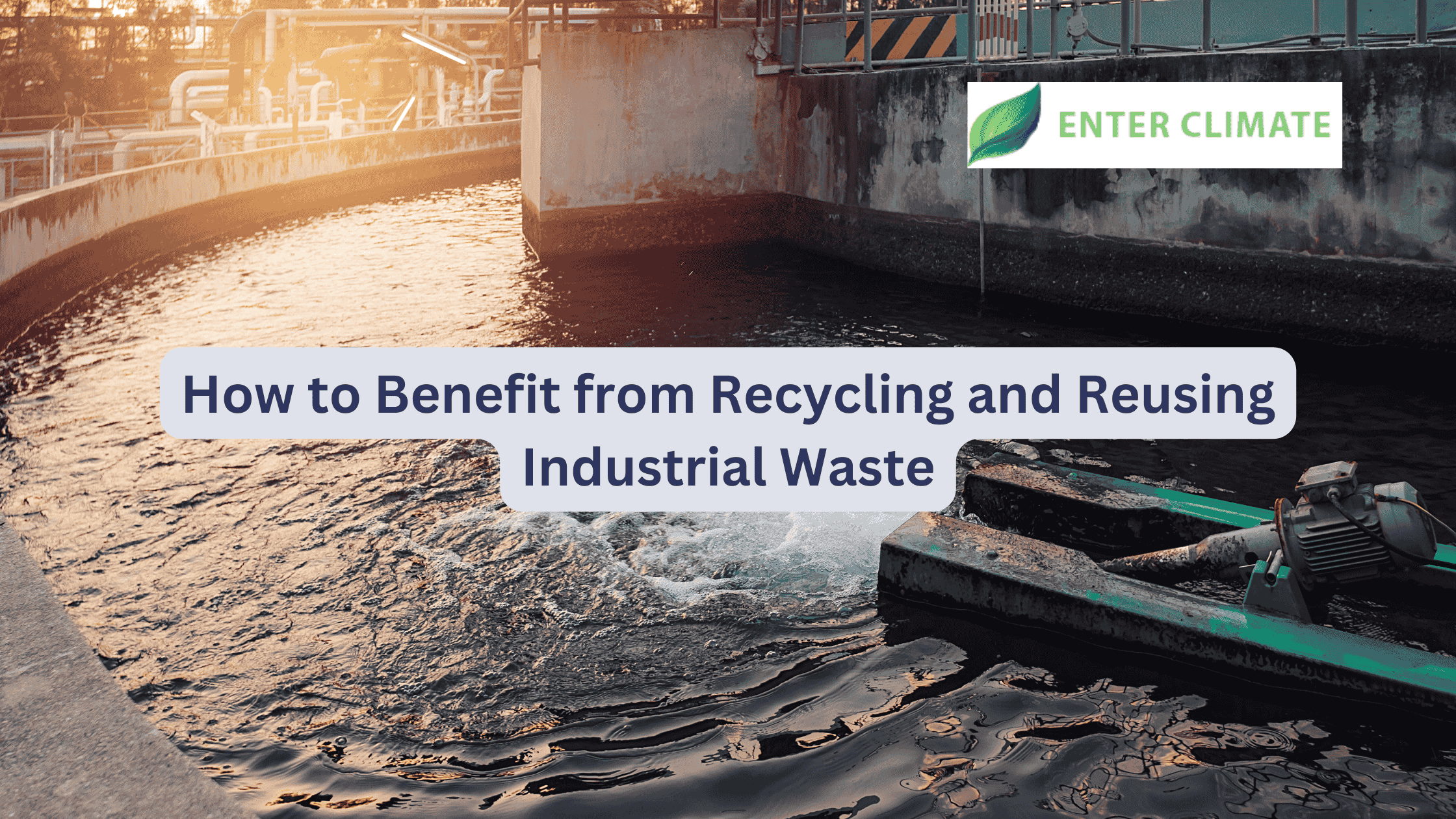 How to Benefit from Recycling and Reusing Industrial Waste