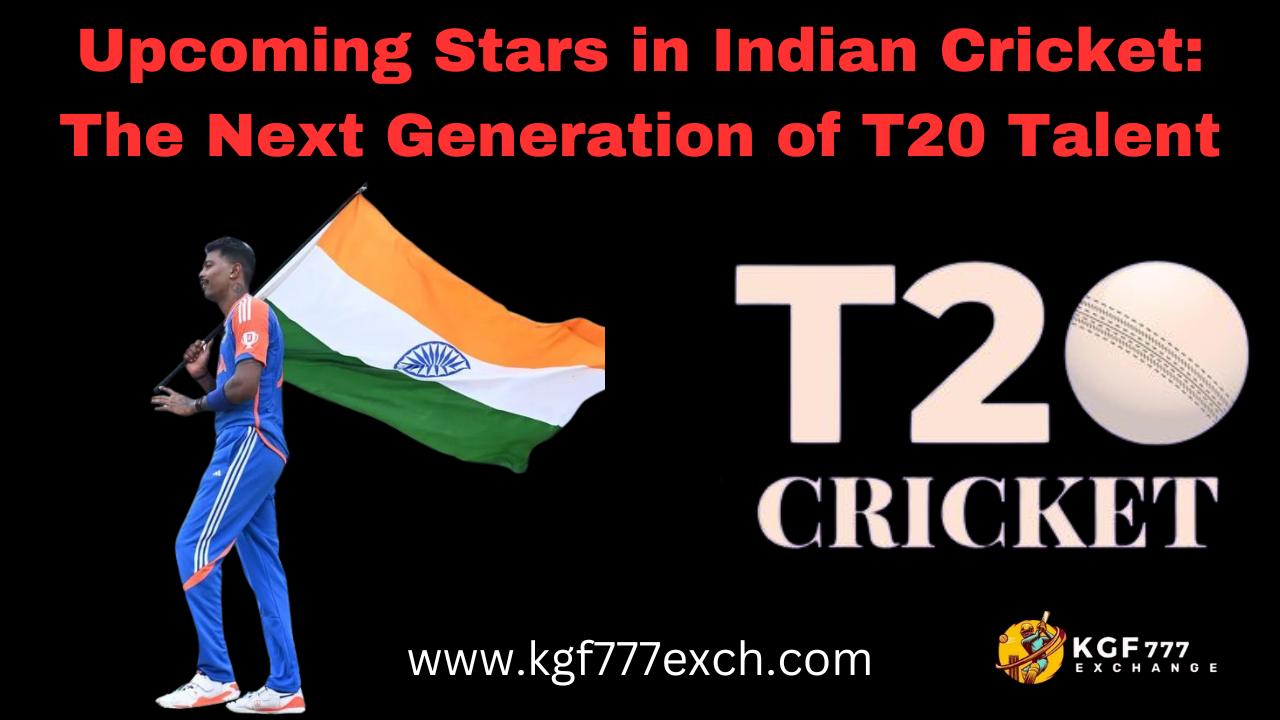 Upcoming Stars in Indian Cricket: The Next Generation of T20 Talent
