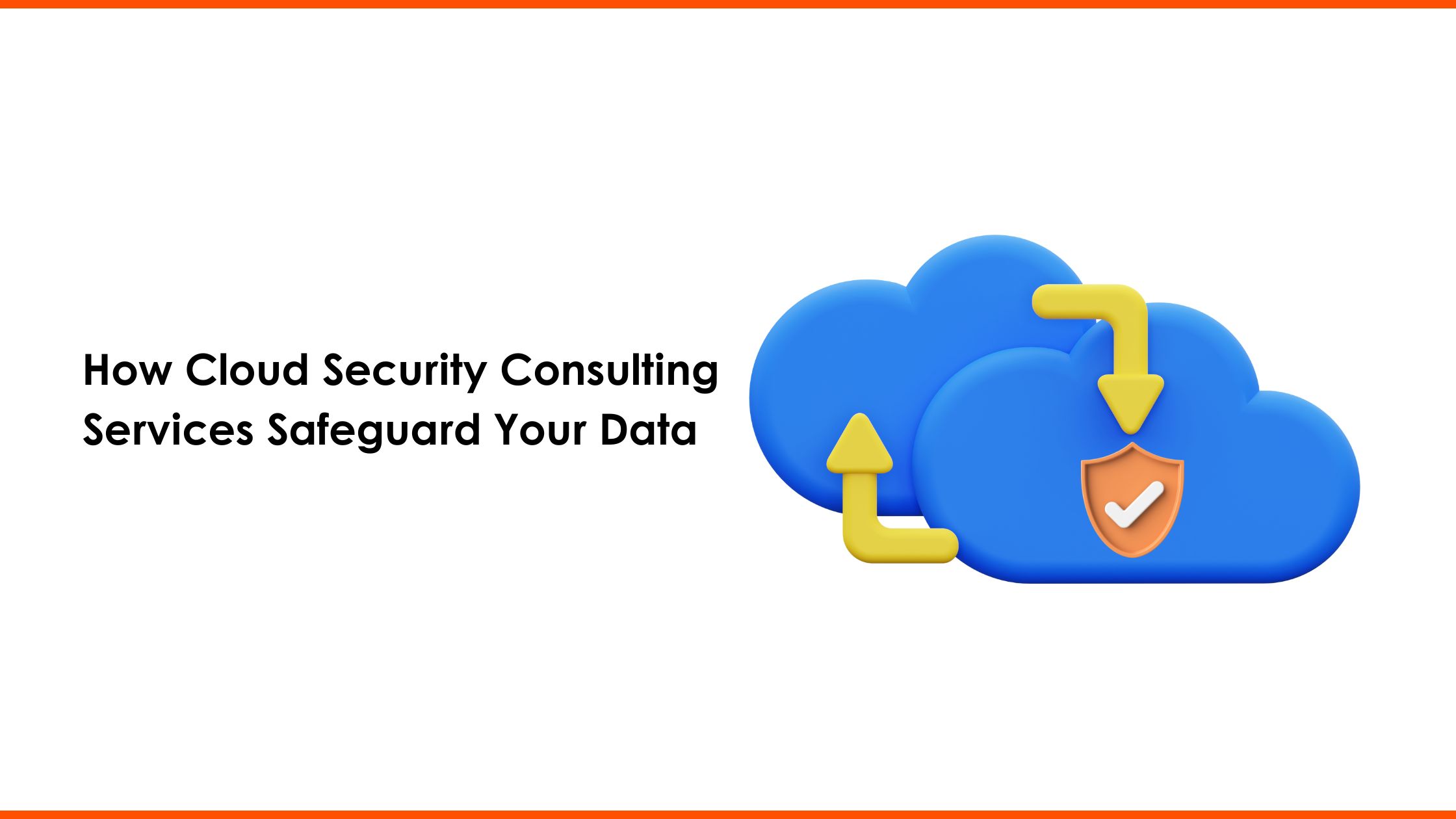 How Cloud Security Consulting Services Safeguard Your Data
