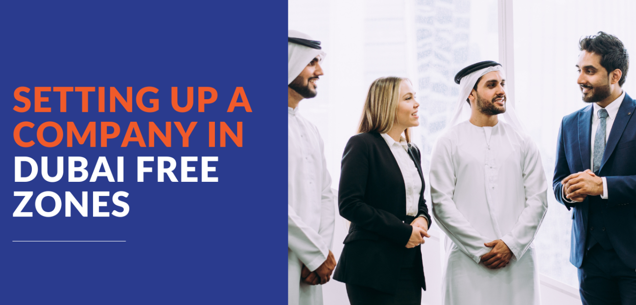 Setting Up a Company in Dubai Free Zones: A Complete Guide