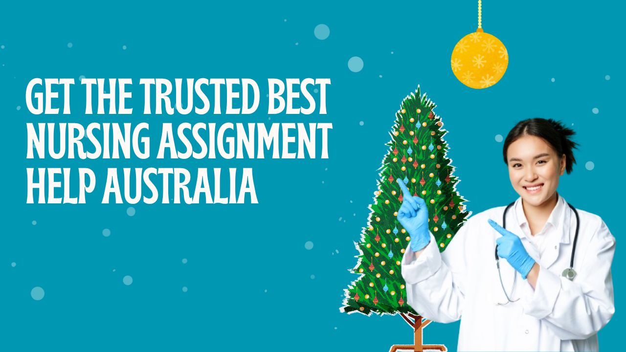 Get The Trusted Best Nursing Assignment Help Australia