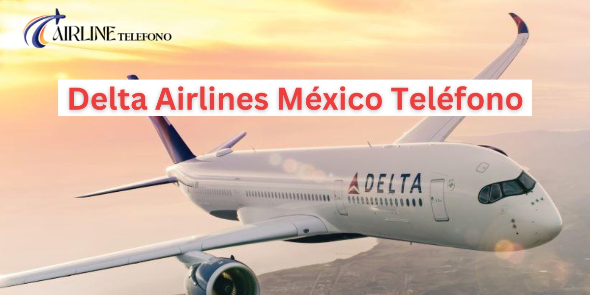 ¿Cómo llamar a Delta Airlines en México?
