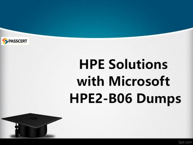 How to pass the HPE2-B06 HPE Solutions with Microsoft exam