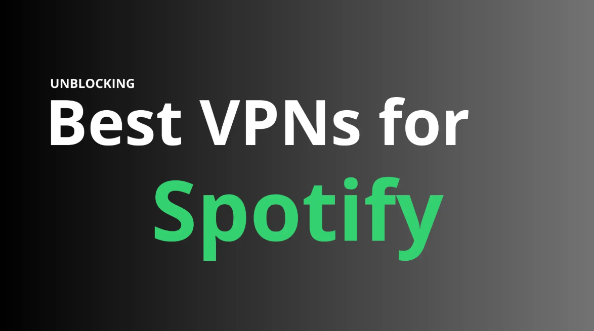 The Best VPNs for Spotify: Unlock Music Anywhere