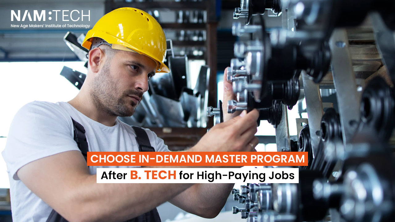Choose In-Demand Master Program after B. Tech for High-Paying Jobs