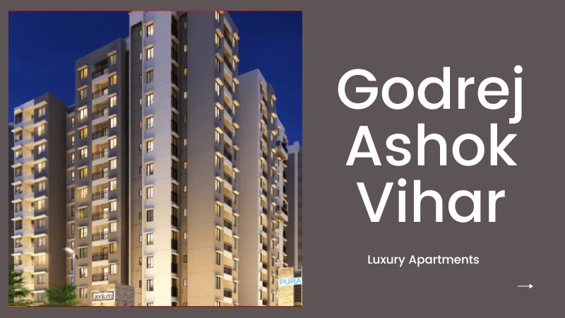 Godrej Ashok Vihar: Your Residential Property in Delhi