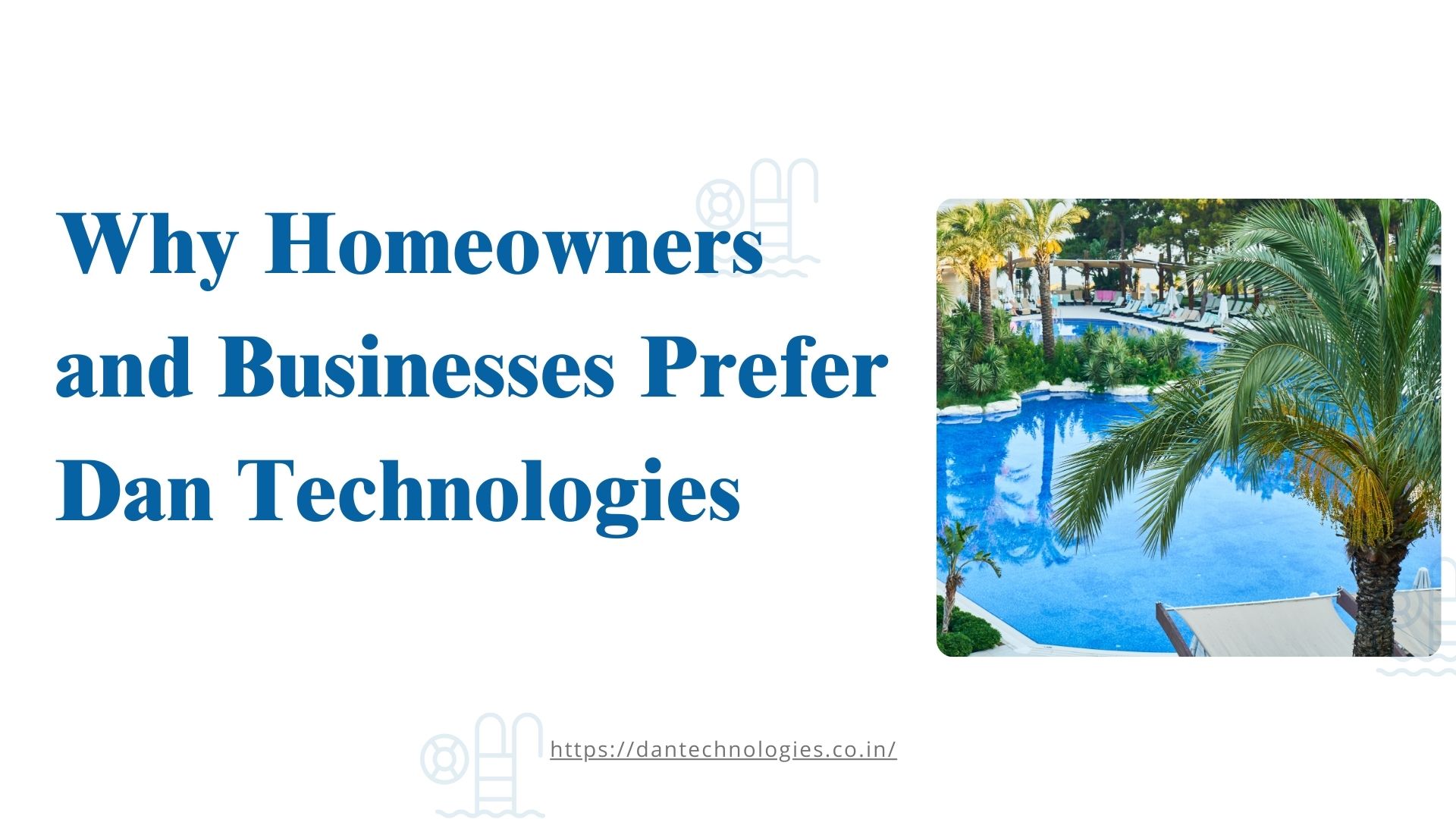 Why Homeowners and Businesses Prefer Dan Technologies