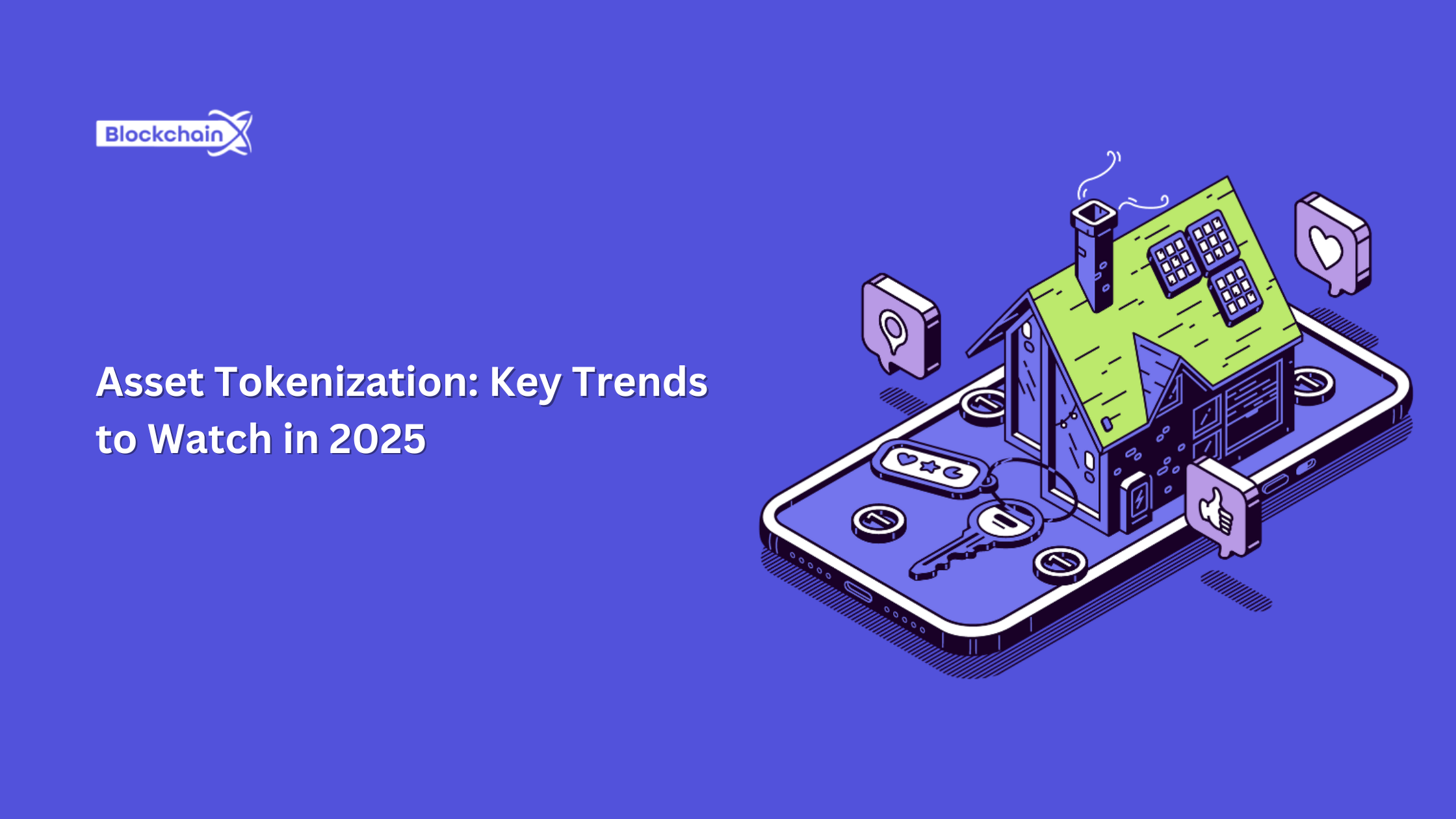 Asset Tokenization: Key Trends to Watch in 2025