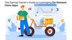 The Startup Owner's Guide to Leveraging On-Demand Clone Apps