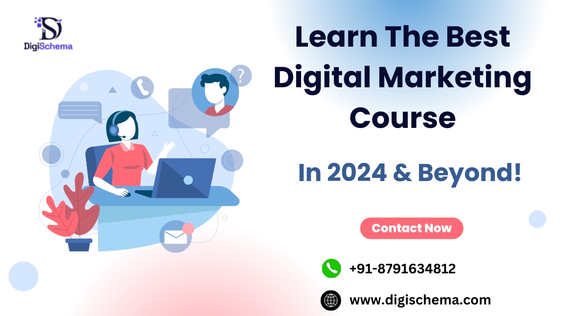 Learn The Best Digital Marketing Course In 2024 & Beyond!