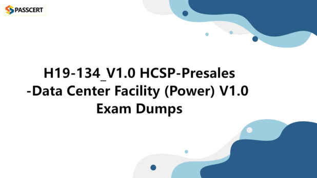 Tips To Prepare for H19-134_V1.0 HCSP-Presales-Data Center Facility (Power) V1.0 Exam