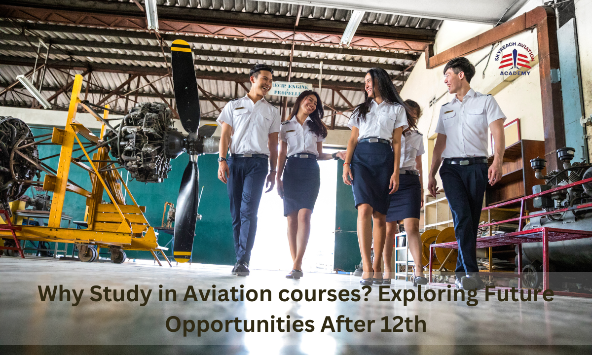 Why Study in Aviation courses? Exploring Future Opportunities After 12th