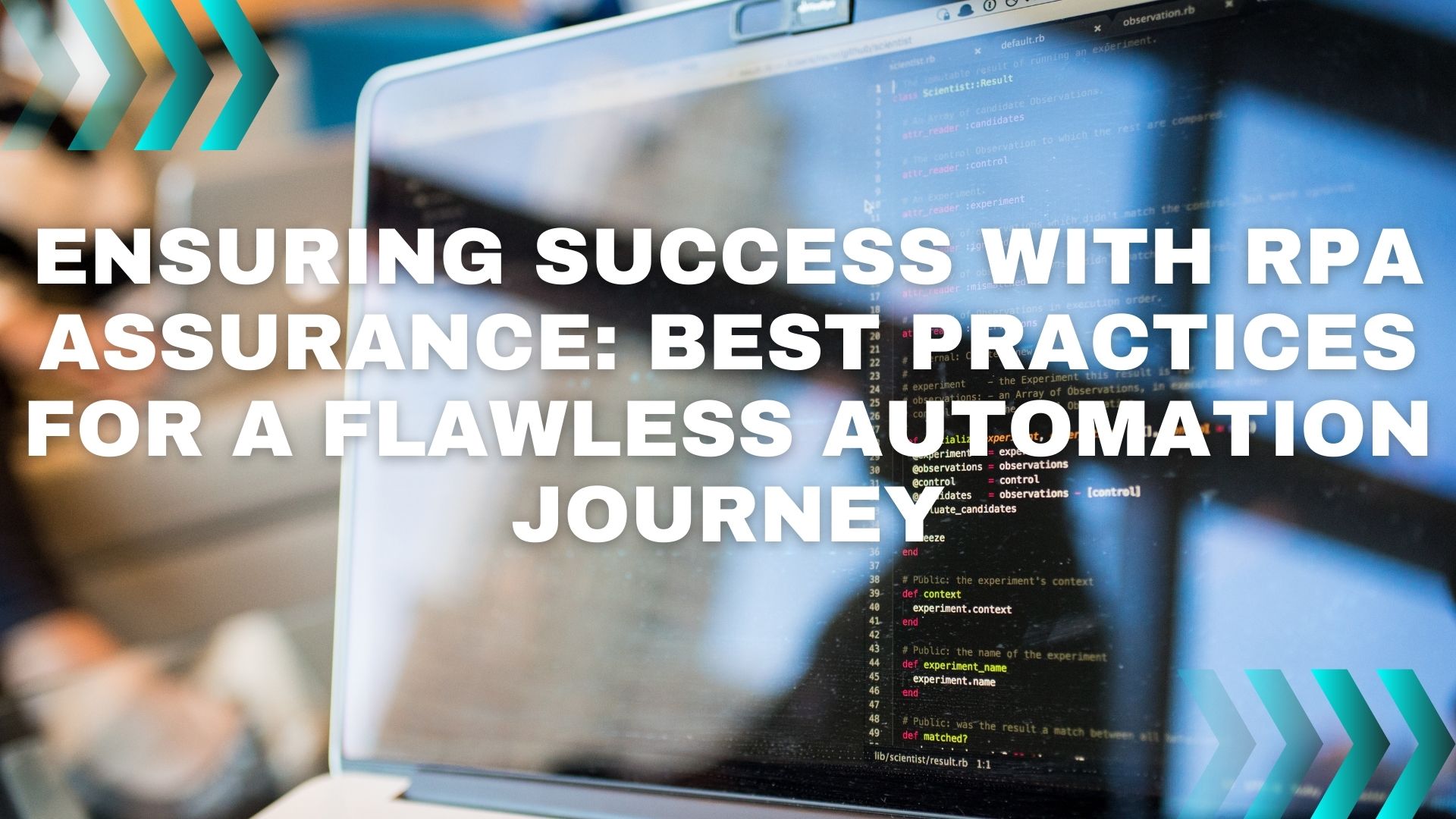 Ensuring Success with RPA Assurance: Best Practices for a Flawless Automation Journey