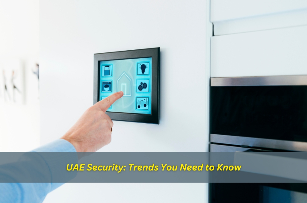 UAE Security: Trends You Need to Know