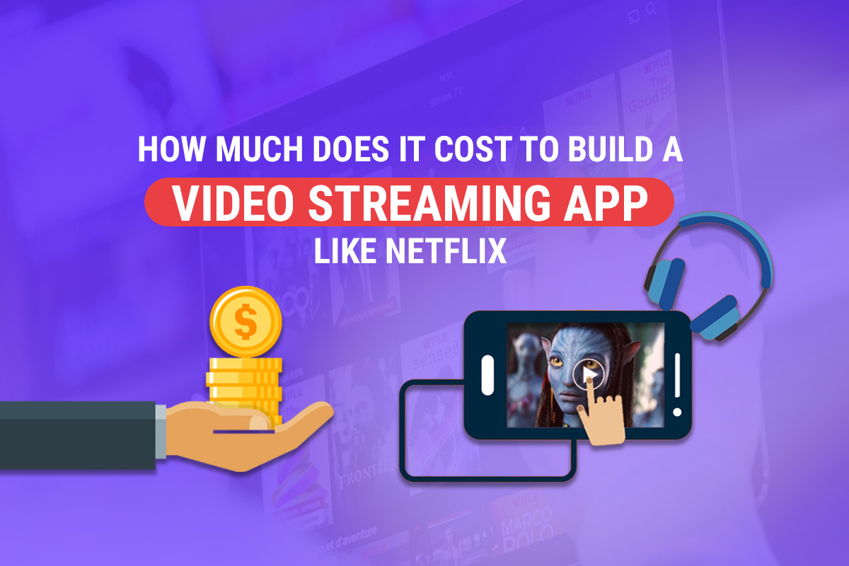 How much does it cost to build an app like Netflix & Amazon Prime?