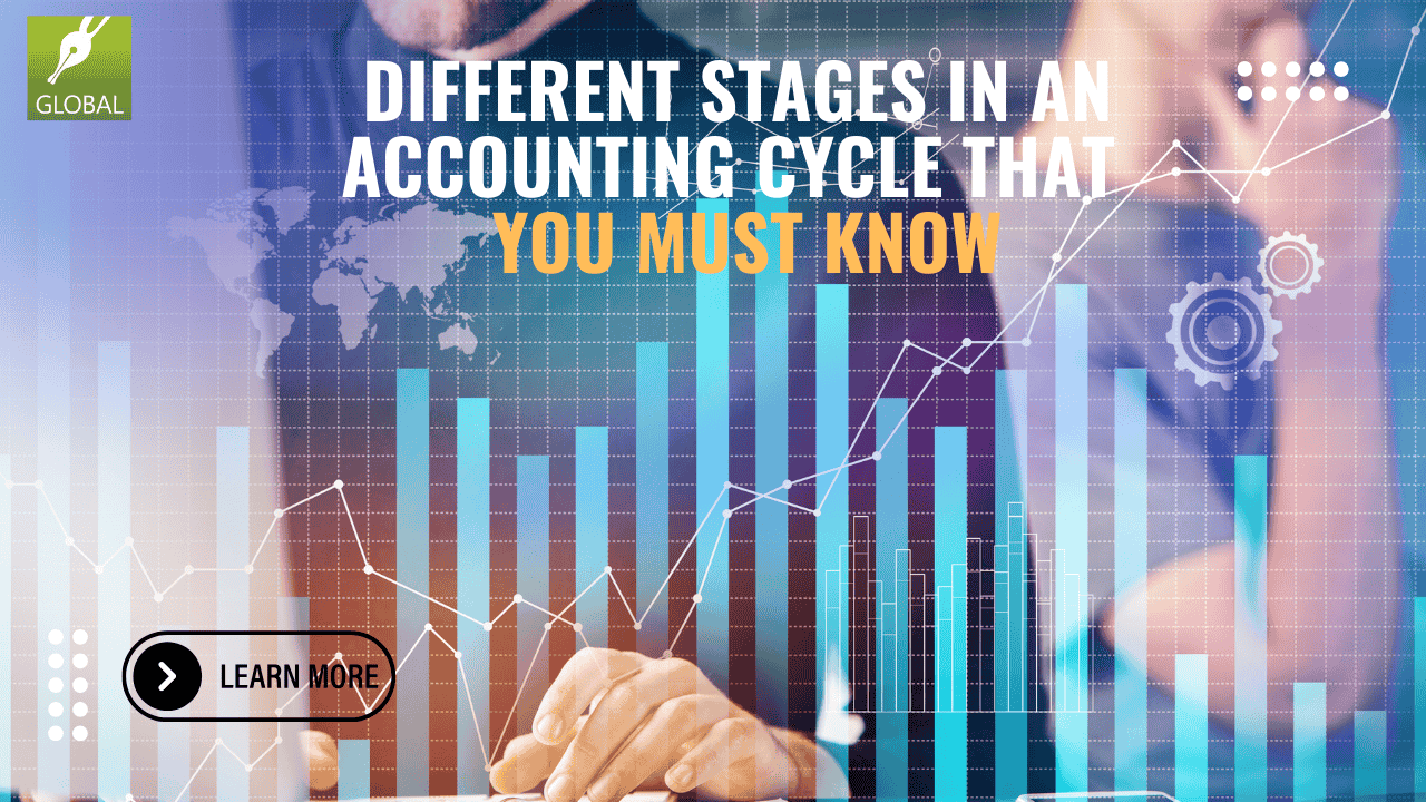 Different Stages in an Accounting Cycle That You Must Know