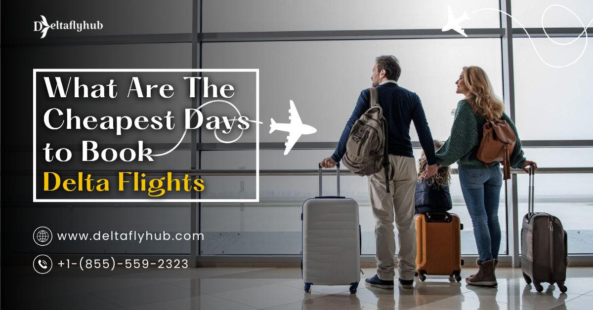 Delta Airlines Booking | Best Days to Book Delta Flights