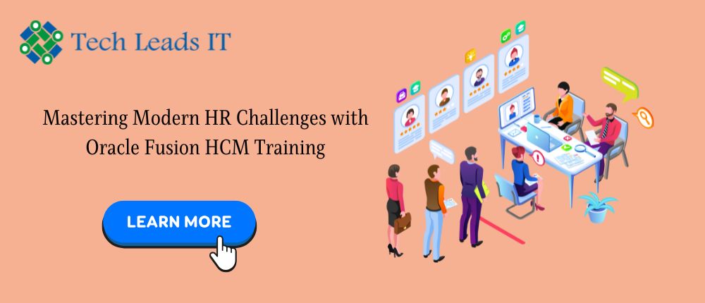 Mastering Modern HR Challenges with Oracle Fusion HCM Training