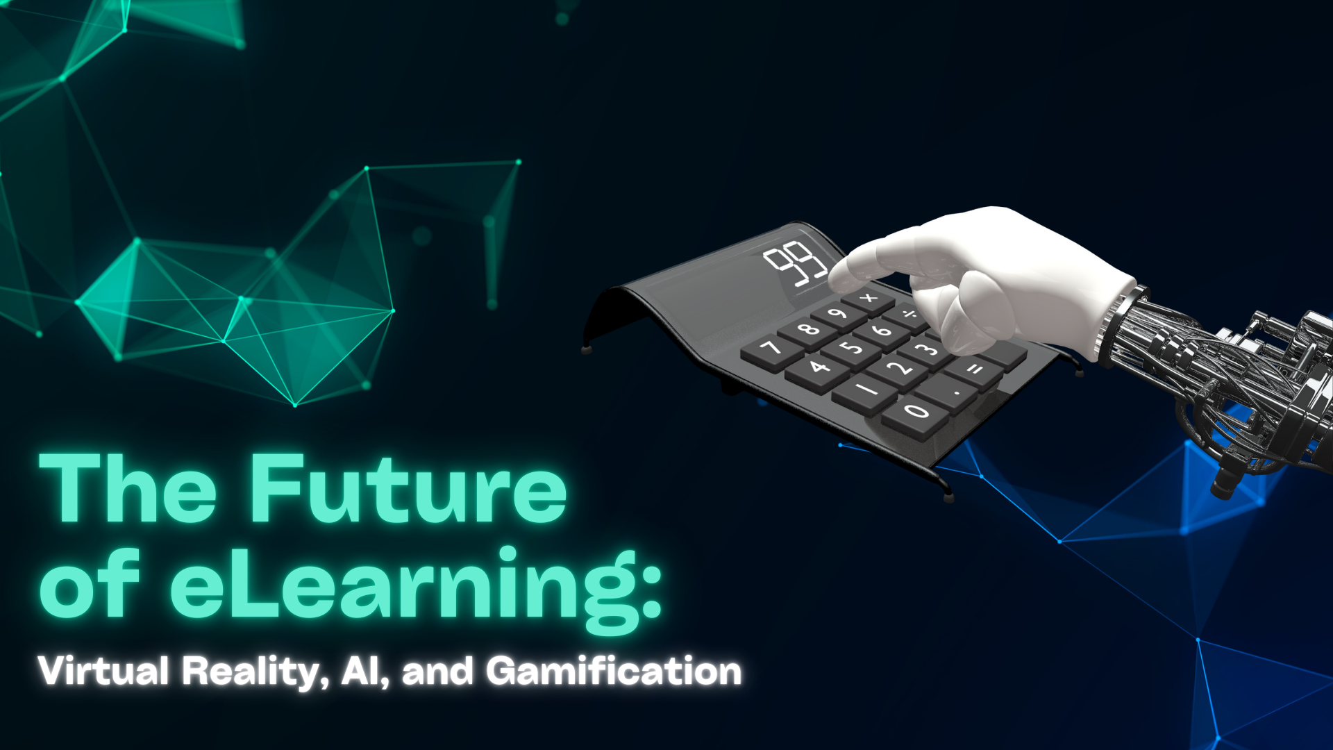 The Future of eLearning: Virtual Reality, AI, and Gamification
