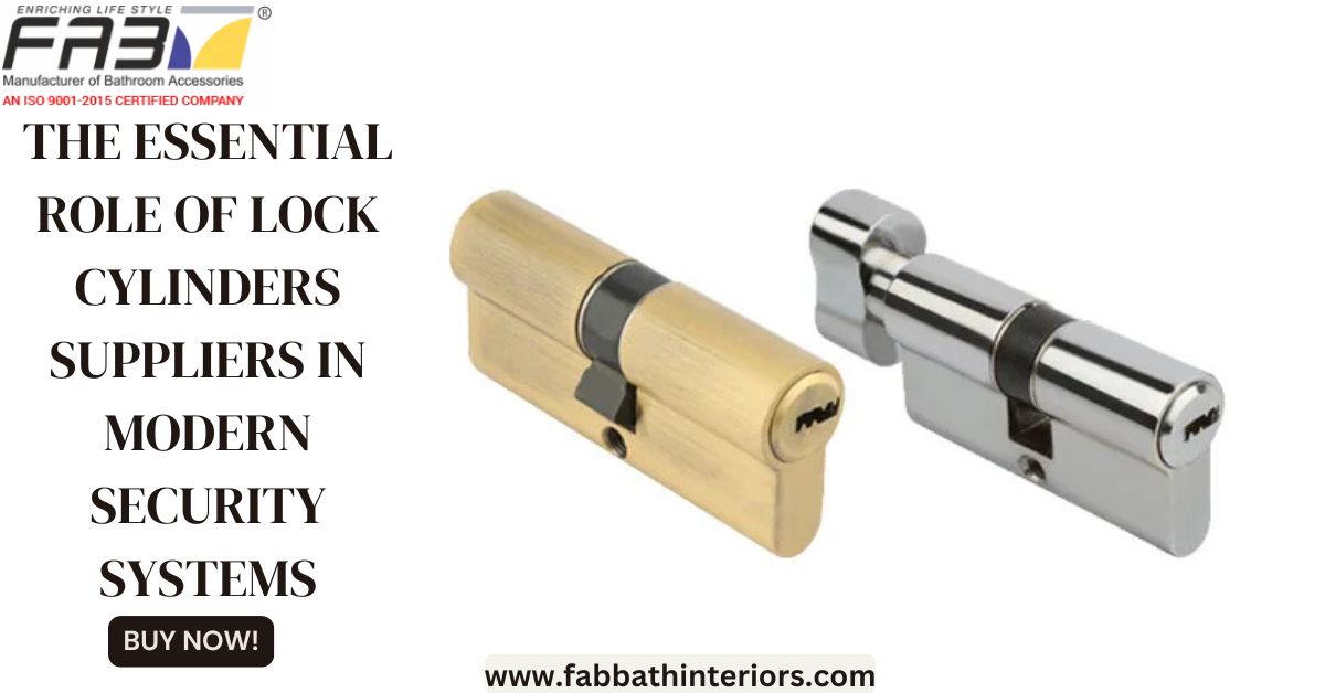 The Essential Role of Lock Cylinders Suppliers in Modern Security Systems