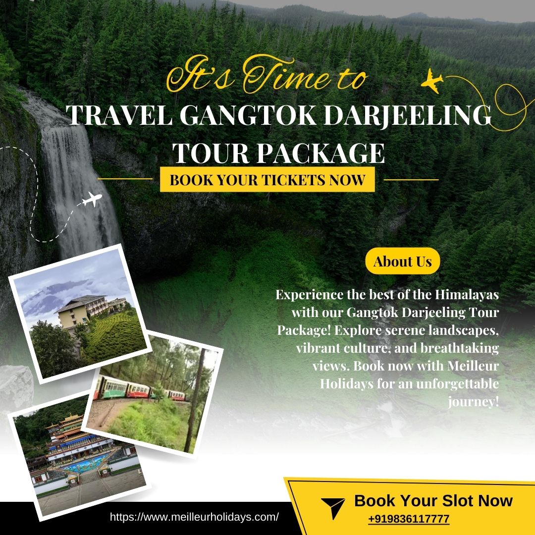 Gangtok Darjeeling Tour Package: Best Itinerary for Travelers