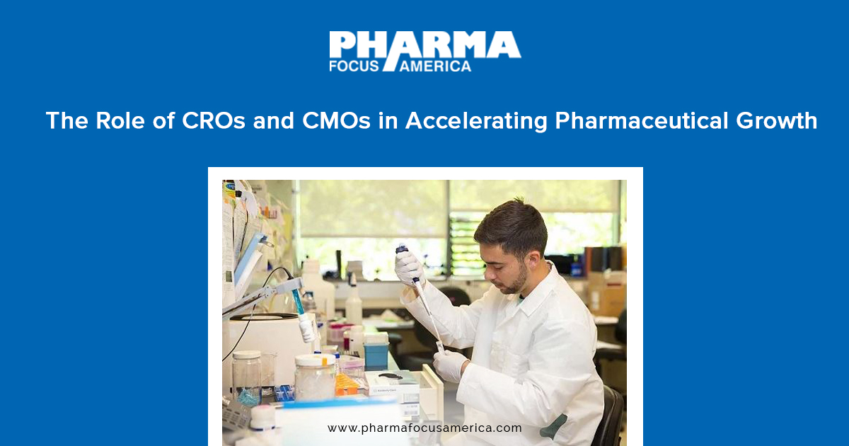 The Role of CROs and CMOs in Accelerating Pharmaceutical Growth