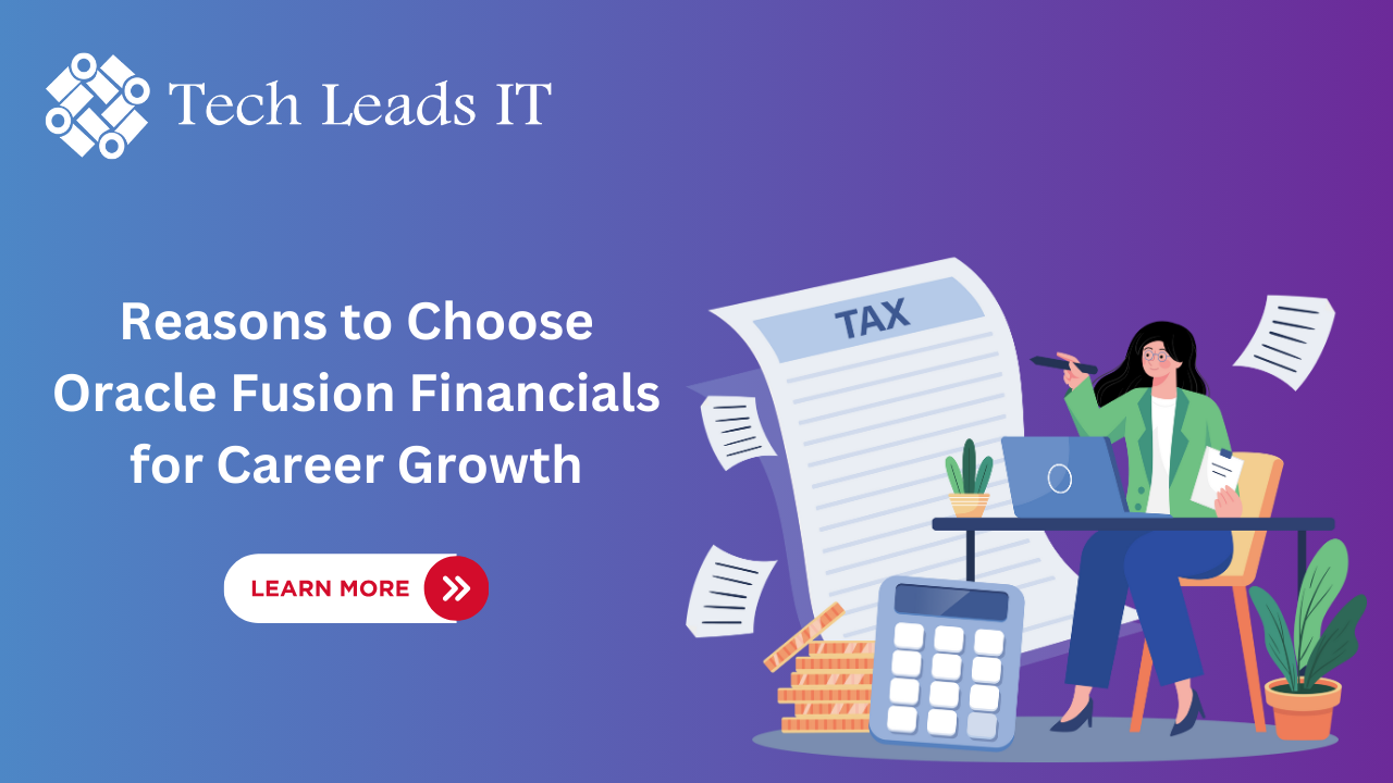 Reasons to Choose Oracle Fusion Financials for Career Growth