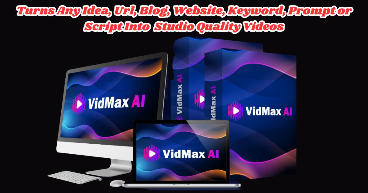 VidMax AI Review: Turns any Ideas & URLs into Studio-Quality Videos