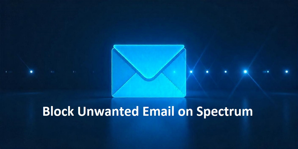 A Simple Guide to Blocking Unwanted Emails on Spectrum