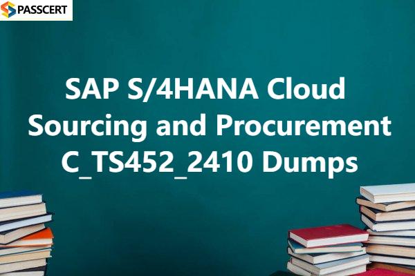 Tips to prepare for C_TS452_2410 SAP S/4HANA Cloud Sourcing and Procurement Exam
