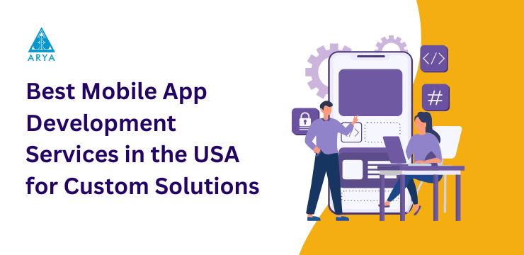 Best Mobile App Development Services in the USA for Custom Solutions