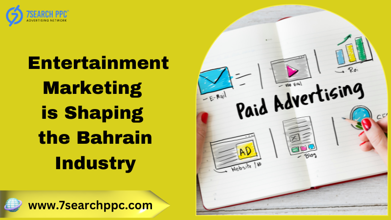 The Impact of Entertainment Marketing on Bahrain’s Industry