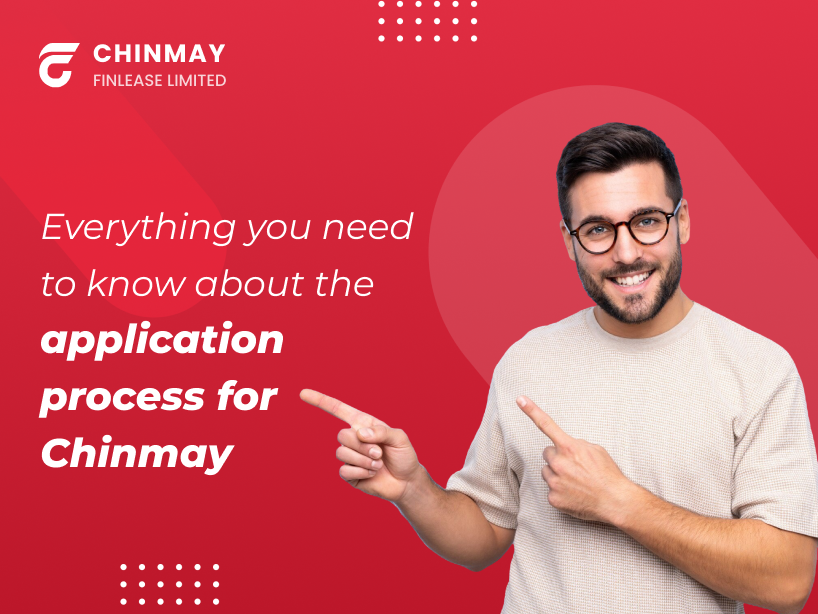 Everything to Know About the Loan Application Process of Chinmay Finlease Limited