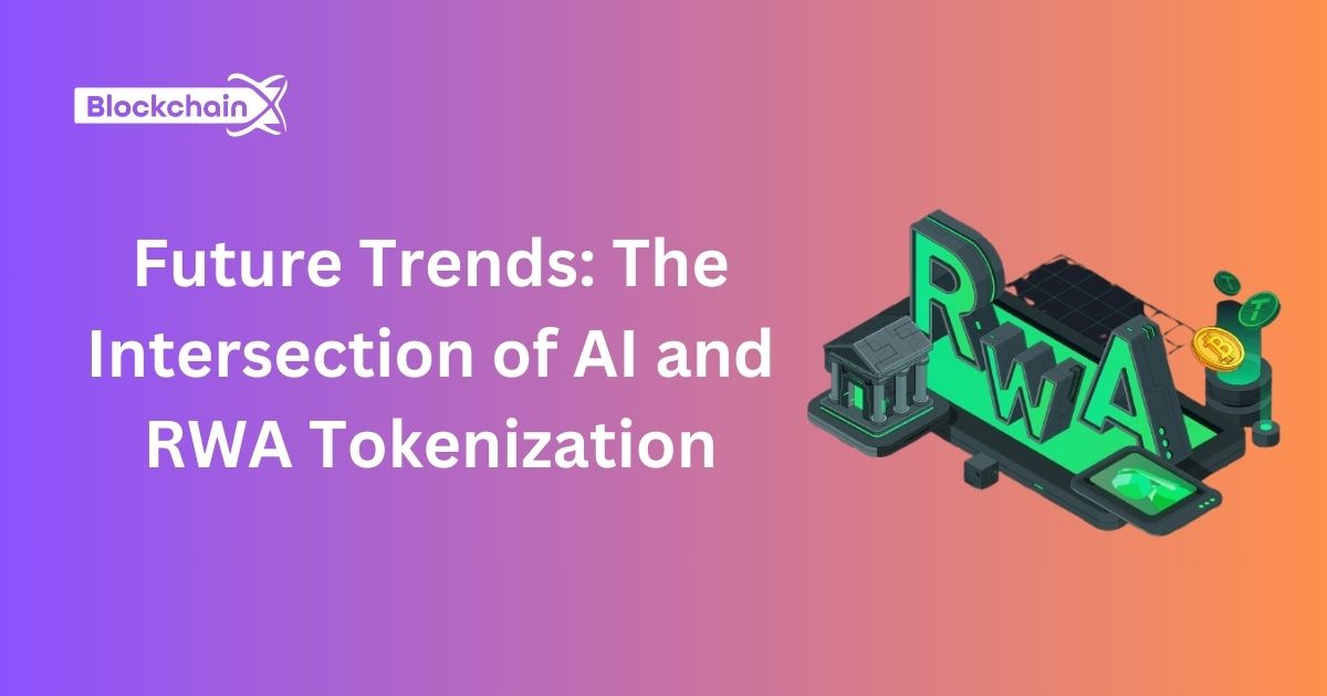Future Trends: The Intersection of AI and RWA Tokenization