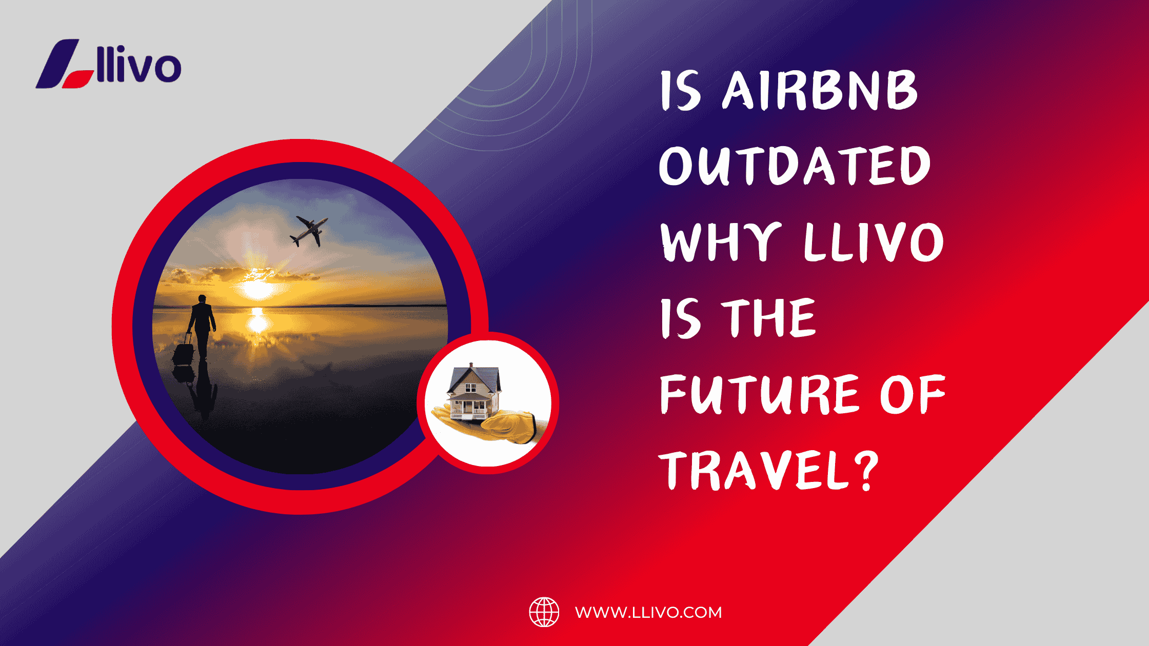 Why Airbnb Is Outdated: Discover the Future of Travel with Llivo