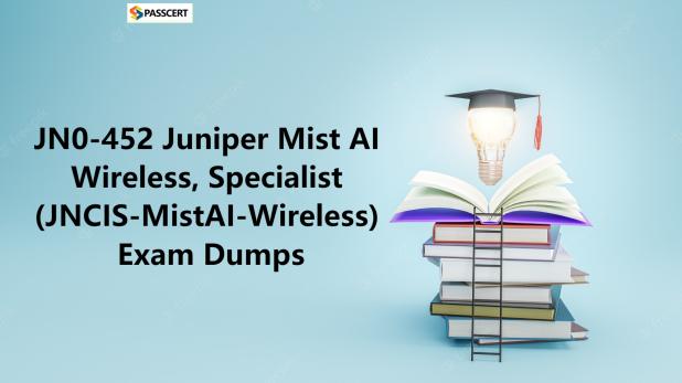 Prepare for JN0-452 Juniper Mist AI Wireless, Specialist (JNCIS-MistAI-Wireless) Exam