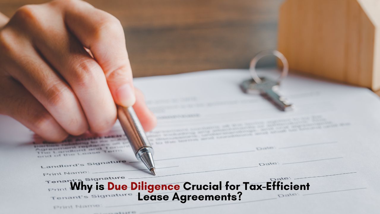 Why is Due Diligence Crucial for Tax-Efficient Lease Agreements?