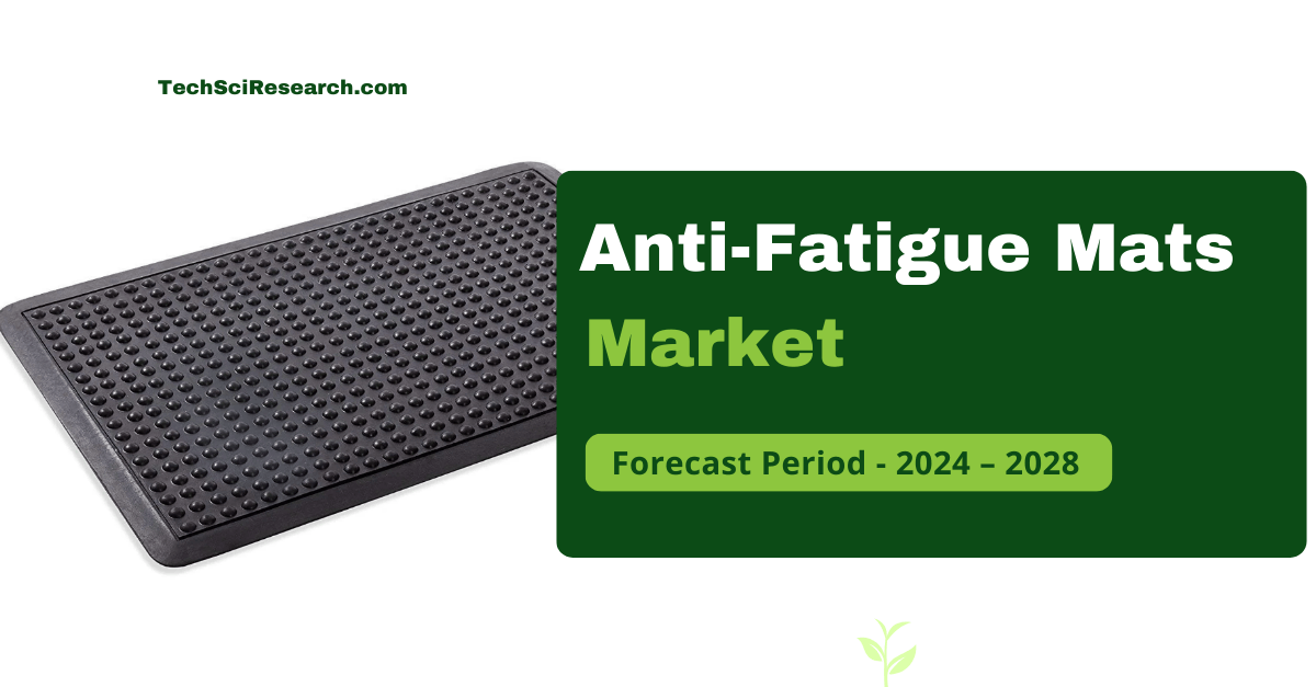 Anti-Fatigue Mats Market {2028}: Industry Overview, Leading Players, and Market Projections
