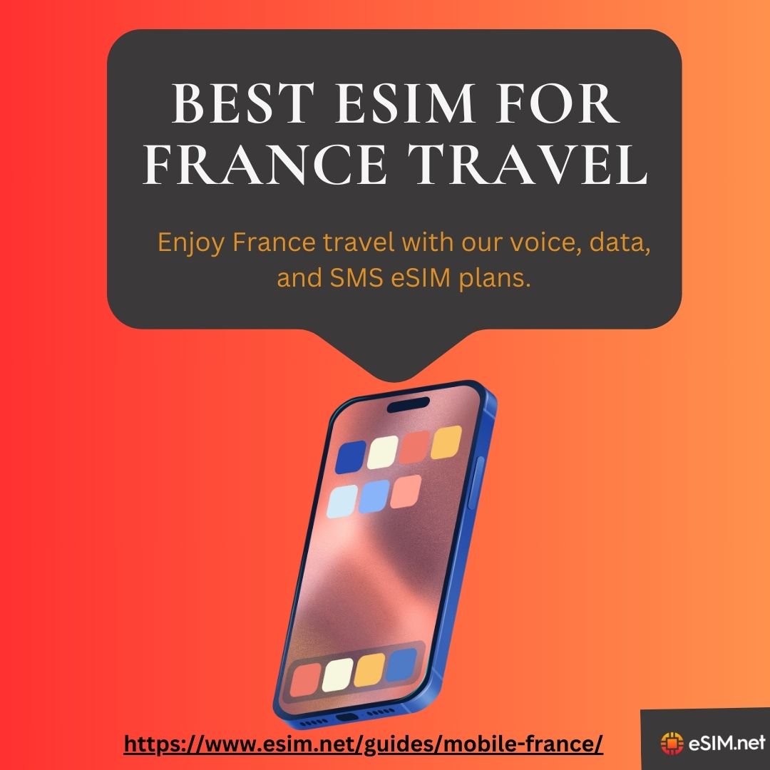 Why eSIM is Your Best Choice for France Travel Connectivity
