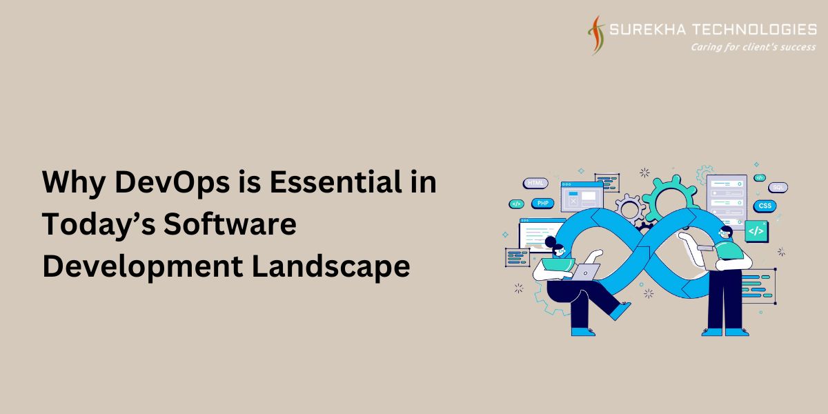 Why DevOps is Essential in Today’s Software Development Landscape