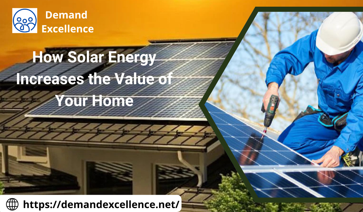 How Solar Energy Increases the Value of Your Home