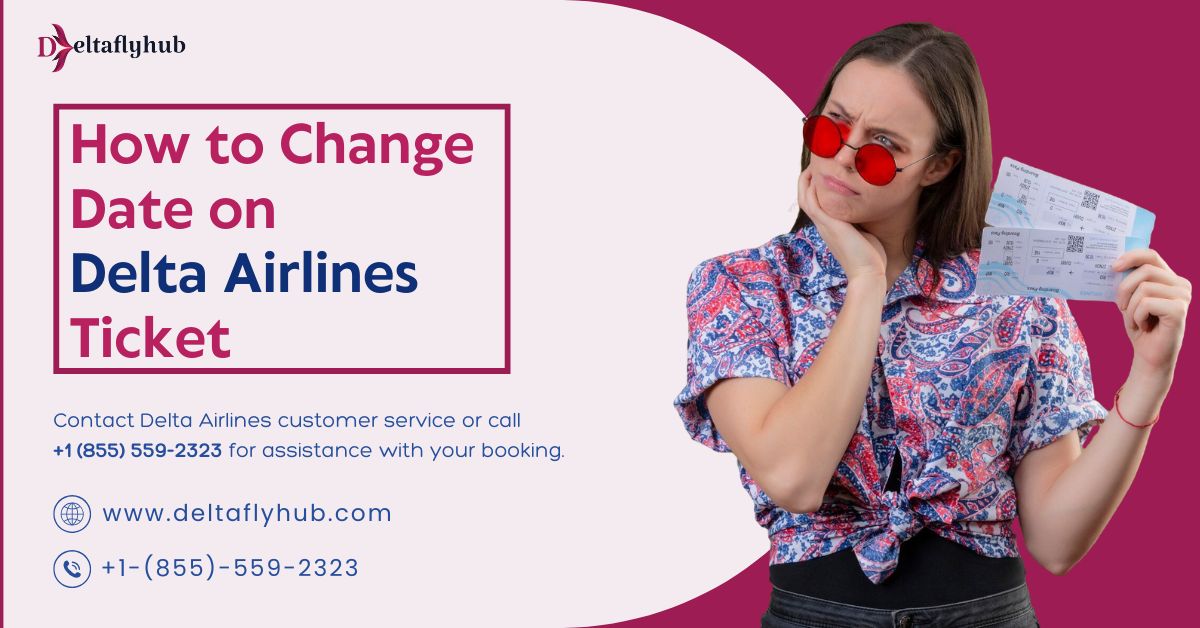 How to Change a Date on Delta Airlines Flight Ticket?