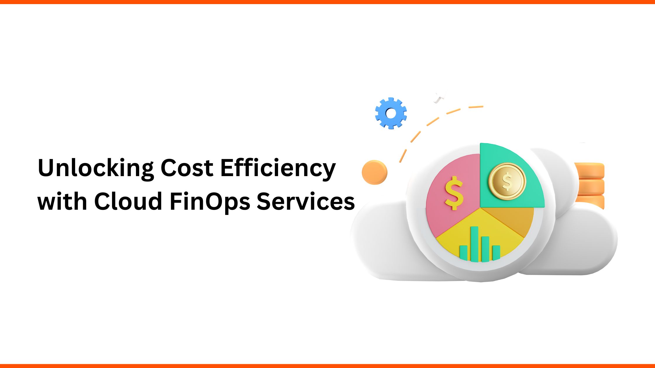Unlocking Cost Efficiency with Cloud FinOps Services